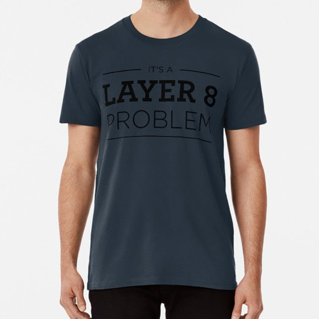 Specialist for Layer 8 Problems T-Shirt - 24h delivery